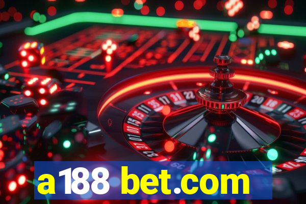 a188 bet.com